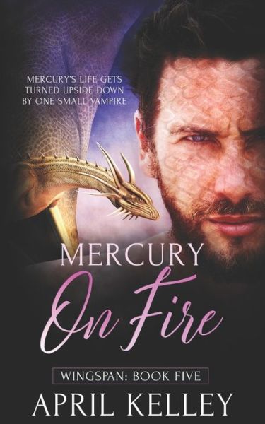 Cover for April Kelley · Mercury on Fire: A Dragon Shifter Vampire MM Romance (Paperback Book) (2022)