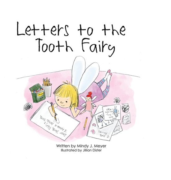 Cover for Mindy J Meyer · Letters to the Tooth Fairy (Hardcover Book) (2022)