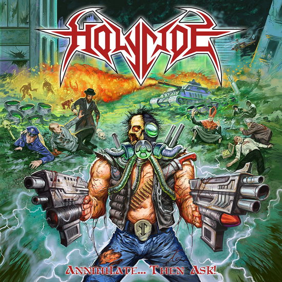 Cover for Holycide · Annihilate… then Ask! (LP) (2017)