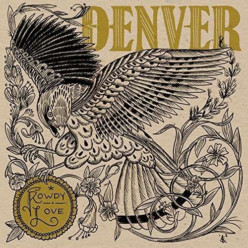 Rowdy Love - Denver - Music - MAMA BIRD - 0616892215240 - August 4, 2014