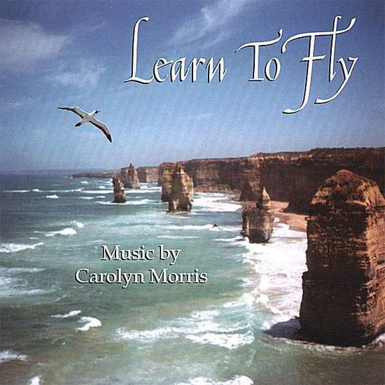 Cover for Carolyn Morris · Learn to Fly (CD) (2007)