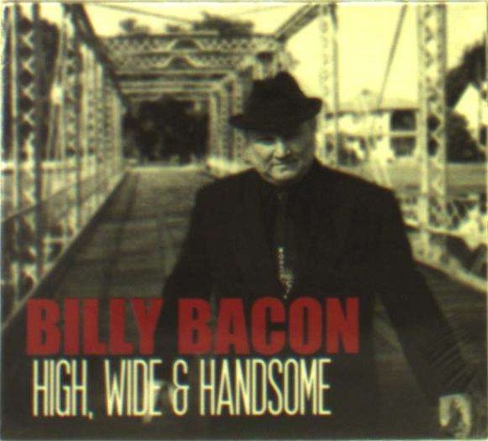 Cover for Billy Bacon · High Wide and Handsome (CD) (2016)