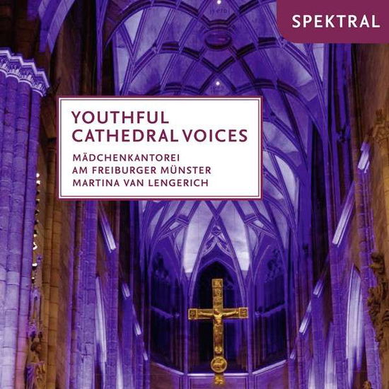 Cover for Mädchenkantorei am Freiburger Münster / Lengerich · Youtful Cathedral Voices Spektral Klassisk (CD) (2016)