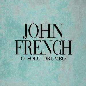 Cover for John French · O Solo Drumbo (CD) [Japan Import edition] (2019)