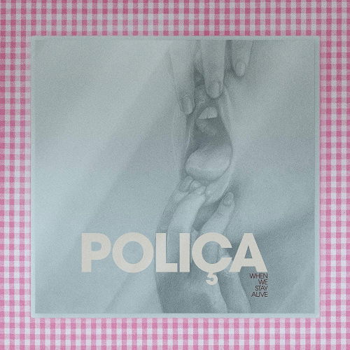 When We Stay Alive - Polica - Muziek - MEMPHIS INDUSTRIES - 5056340100240 - 31 januari 2020