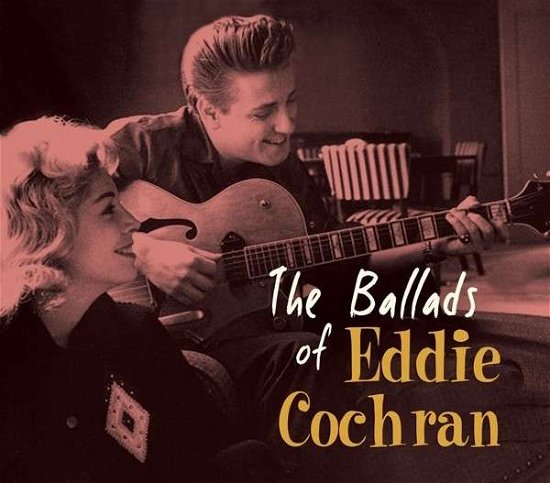 The Ballads of Eddie Cochran - Cochran Eddie - Musik - BEAR FAMILY - 5397102173240 - 13. september 2013