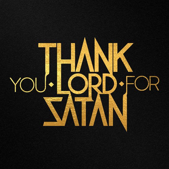 Cover for Thank You Lord For Satan (LP) (2023)