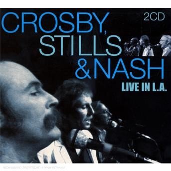 Cover for Crosby Stills &amp; Nash · Live In L.A. (Digi.-2CD) (CD) (2007)