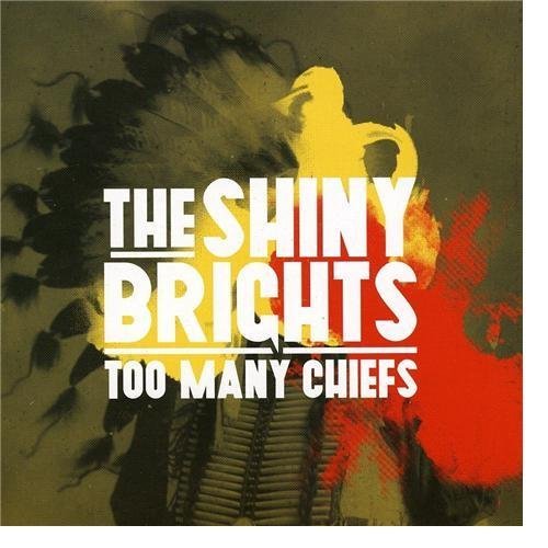 Cover for Shiny Brights · Too Many Chiefs (CD) (2010)