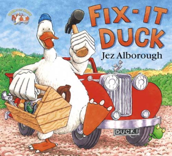 Fix-it Duck - Jez Alborough - Kirjat - HarperCollins Publishers - 9780007106240 - maanantai 1. heinäkuuta 2002