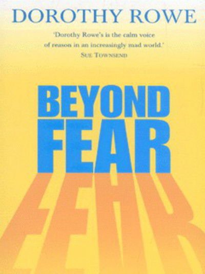 Cover for Dorothy Rowe · Beyond Fear (Paperback Book) [New edition] (2002)