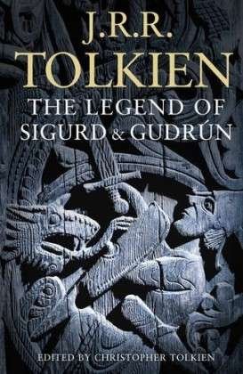 The Legend of Sigurd and Gudrun - J. R. R. Tolkien - Böcker - HarperCollins Publishers - 9780007317240 - 1 april 2010