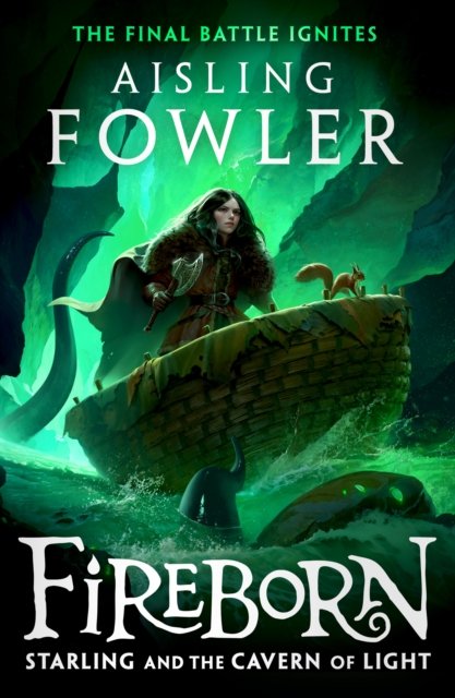 Cover for Aisling Fowler · Fireborn: Starling and the Cavern of Light - Fireborn (Hardcover bog) (2024)
