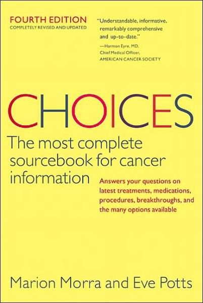 Cover for Eve Potts · Choices, Fourth Edition (Choices: the Most Complete Sourcebook for Cancer Information) (Paperback Bog) [4 Sub edition] (2003)