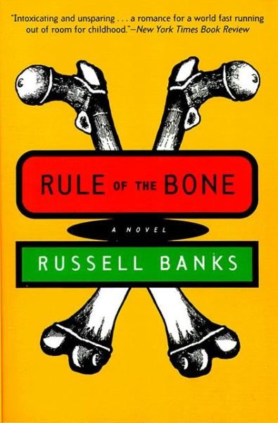 Cover for Russell Banks · Rule of the Bone (Paperback Book) [Reprint edition] (1996)