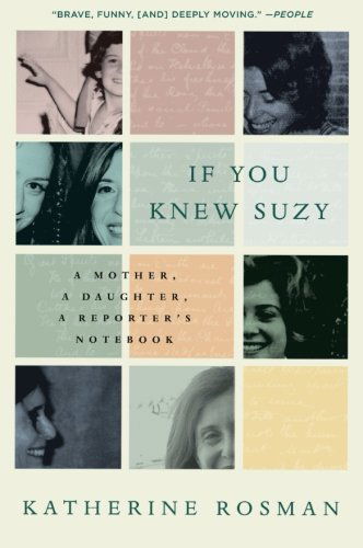 Cover for Katherine Rosman · If You Knew Suzy: a Mother, a Daughter, a Reporter's Notebook (Paperback Book) [Reprint edition] (2011)