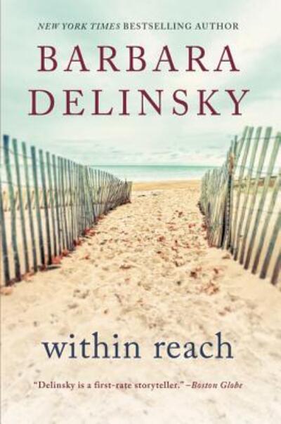 Within Reach: A Novel - Barbara Delinsky - Books - HarperCollins - 9780062697240 - February 20, 2018