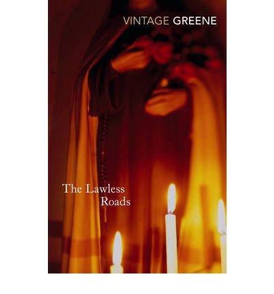 Cover for Graham Greene · The Lawless Roads (Paperback Book) (2002)