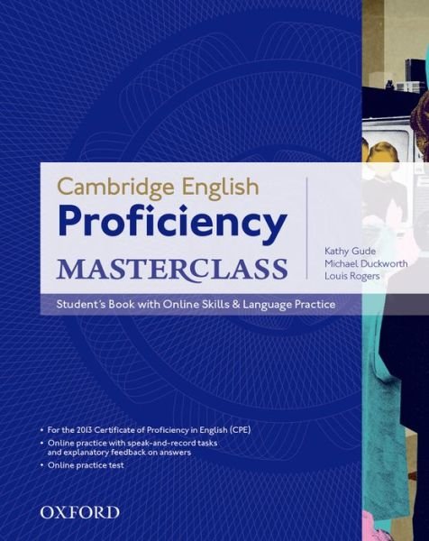 Cambridge English: Proficiency (CPE) Masterclass: Student's Book with Online Skills and Language Practice Pack: Master an exceptional level of English with confidence - Cambridge English: Proficiency (CPE) Masterclass - Gude - Books - Oxford University Press - 9780194705240 - August 23, 2012