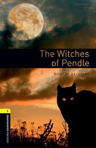 Cover for Rowena Akinyemi · Oxford Bookworms Library: Level 1:: The Witches of Pendle - Oxford Bookworms Library (Paperback Book) (2007)