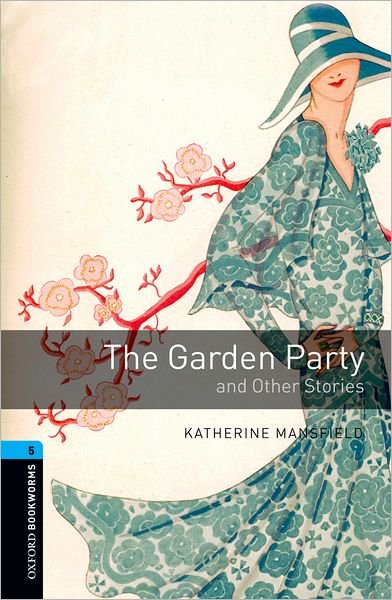 Oxford Bookworms Library: Level 5:: The Garden Party and Other Stories - Oxford Bookworms Library - Katherine Mansfield - Boeken - Oxford University Press - 9780194792240 - 10 januari 2008
