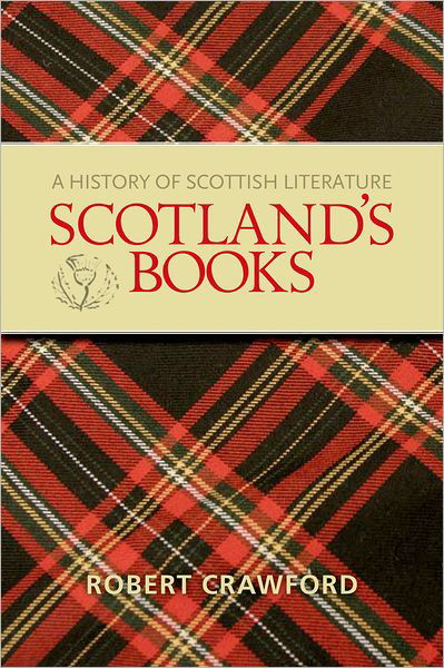 Cover for Robert Crawford · Scotland's Books: a History of Scottish Literature (Pocketbok) (2009)