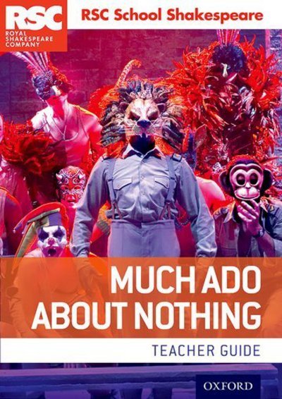 RSC School Shakespeare: Much Ado About Nothing: Teacher Guide - RSC School Shakespeare - Rsc - Bøger - Oxford University Press - 9780198369240 - 11. juni 2016