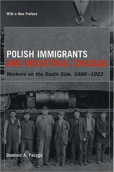 Cover for Dominic A. Pacyga · Polish Immigrants and Industrial Chicago (Paperback Book) (2003)