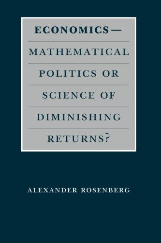 Cover for Rosenberg, Alexander (Duke University) · Economics--Mathematical Politics or Science of Diminishing Returns? - Science &amp; its Conceptual Foundations Series SCF (Paperback Bog) [New edition] (1994)