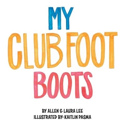 Cover for Allen Lee · My Clubfoot Boots (Paperback Book) (2021)