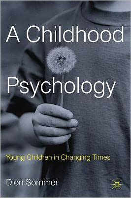 Cover for Dion Sommer · A Childhood Psychology: Young Children in Changing Times (Paperback Bog) (2012)