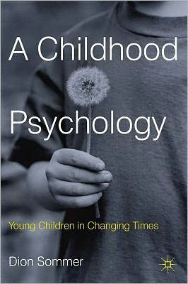 Cover for Dion Sommer · A Childhood Psychology: Young Children in Changing Times (Pocketbok) (2012)