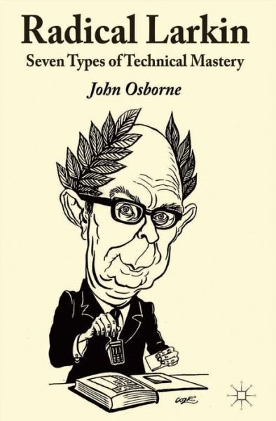 Cover for Osborne, J., Jr. · Radical Larkin: Seven Types of Technical Mastery (Innbunden bok) (2014)