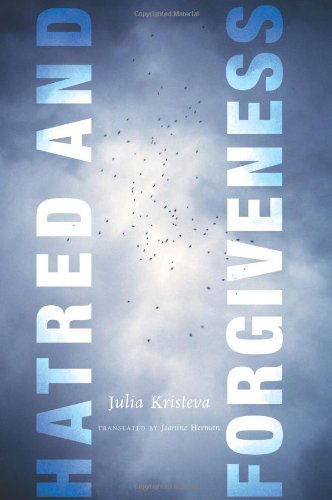 Cover for Julia Kristeva · Hatred and Forgiveness - European Perspectives: A Series in Social Thought and Cultural Criticism (Gebundenes Buch) (2010)