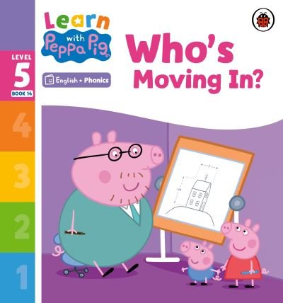 Cover for Peppa Pig · Learn with Peppa Phonics Level 5 Book 14 – Who's Moving In? (Phonics Reader) - Learn with Peppa (Taschenbuch) (2023)