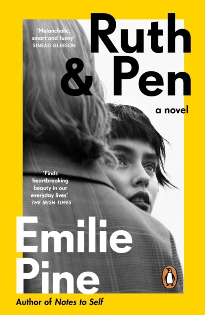 Cover for Emilie Pine · Ruth &amp; Pen: The brilliant debut novel from the internationally bestselling author of Notes to Self (Paperback Book) (2023)