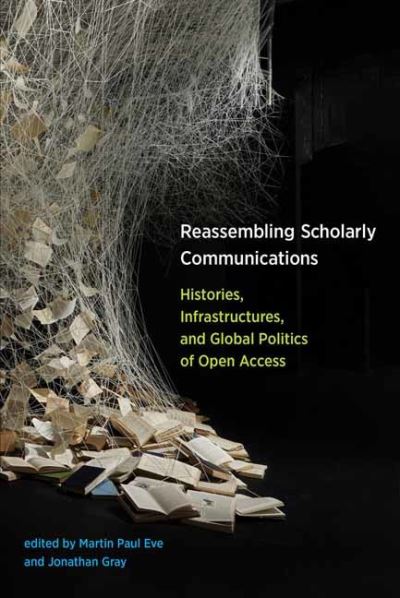 Cover for Martin Paul Eve · Reassembling Scholarly Communications (Paperback Book) (2020)