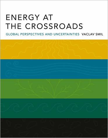 Cover for Smil, Vaclav (Distinguished Professor Emeritus, University of Manitoba) · Energy at the Crossroads: Global Perspectives and Uncertainties - The MIT Press (Paperback Bog) (2005)