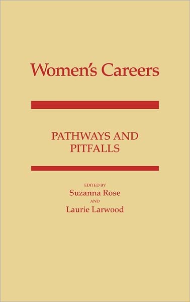 Cover for Laurie Larwood · Women's Careers: Pathways and Pitfalls (Hardcover Book) (1988)