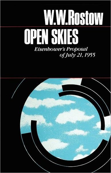 Open Skies: Eisenhower's Proposal of July 21, 1955 - Ideas and Action Series - W. W. Rostow - Livros - University of Texas Press - 9780292760240 - 1983