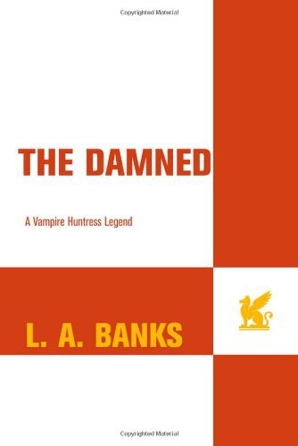 Cover for L. A. Banks · The Damned: A Vampire Huntress Legend - Vampire Huntress Legends (Paperback Book) [1st edition] (2006)