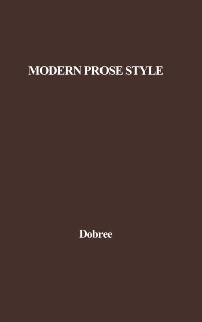 Cover for Bonamy Dobree · Modern Prose Style (Hardcover bog) [New edition] (1978)