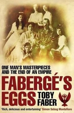 Cover for Toby Faber · Faberge's Eggs: One Man's Masterpieces and the End of an Empire (Pocketbok) [Unabridged edition] (2009)