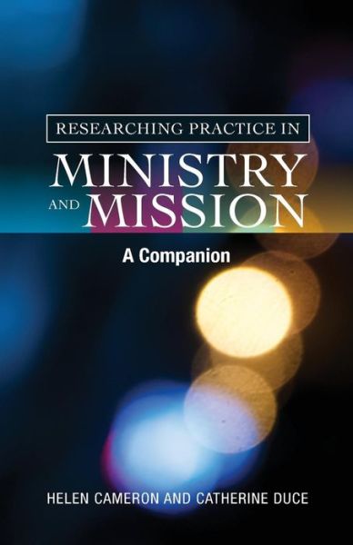 Cover for Helen Cameron · Researching Practice in Mission and Ministry: a Companion (Paperback Book) (2013)