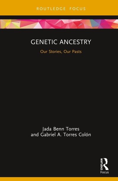 Cover for Jada Benn Torres · Genetic Ancestry: Our Stories, Our Pasts - New Biological Anthropology (Gebundenes Buch) (2020)