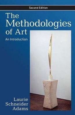 The Methodologies of Art: An Introduction - Laurie Schneider Adams - Books - Taylor & Francis Ltd - 9780367097240 - June 7, 2019