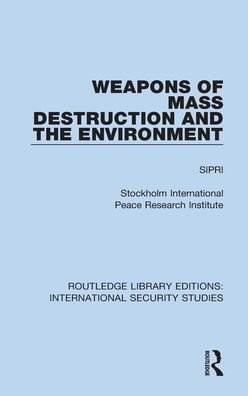 Cover for Sipri · Weapons of Mass Destruction and the Environment - Routledge Library Editions: International Security Studies (Hardcover bog) (2021)