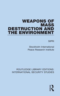 Cover for Sipri · Weapons of Mass Destruction and the Environment - Routledge Library Editions: International Security Studies (Gebundenes Buch) (2021)