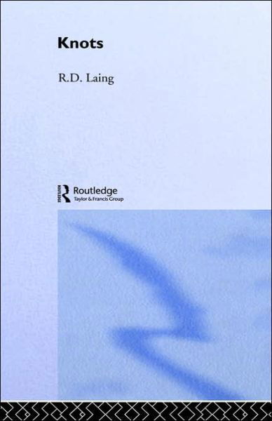 Cover for RD Laing · Knots: Selected Works of RD Laing: Vol 7 - Selected Works of R D Laing (Innbunden bok) (1998)