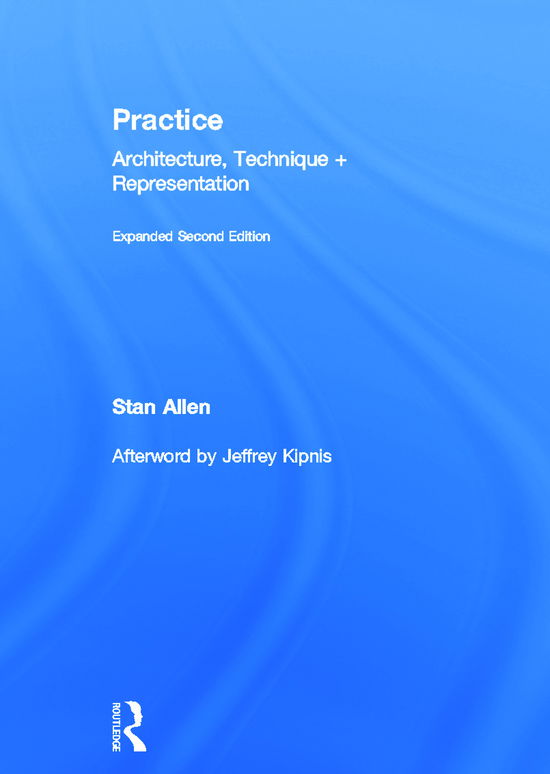 Cover for Stan Allen · Practice: Architecture, Technique and Representation (Hardcover Book) (2008)